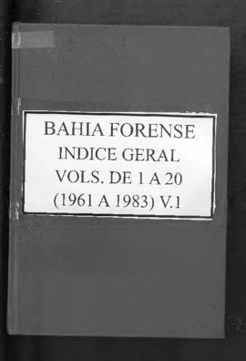 0-6-1-0-19-b-f Bahia forense: índice geral – volumes: 01 a 20 (1961-1983) – v.1