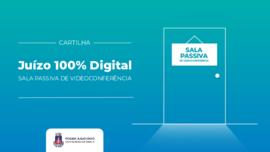 0-6-1-0-29-c-a-r Cartilha Juízo 100% digital: sala passiva de videoconferência